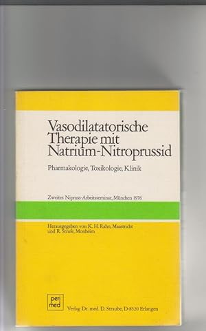 Seller image for Vasodilatatorische Therapie mit Natrium-Nitroprussid. Pharmakologie, Toxikologie, Klinik. 2. Nipruss-Arbeitsseminar Mnchen 1976. for sale by Elops e.V. Offene Hnde