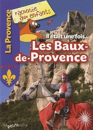 Image du vendeur pour Il tait une fois, Les Baux-de-Provence mis en vente par Chapitre.com : livres et presse ancienne