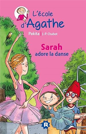 Seller image for l'cole d'Agathe ; Sarah adore la danse for sale by Chapitre.com : livres et presse ancienne
