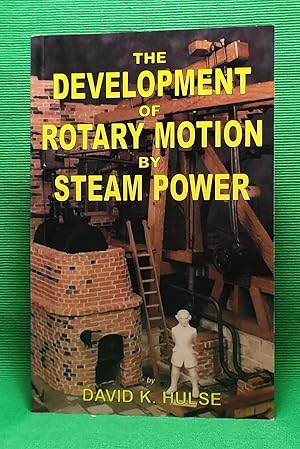 Seller image for The Development of Rotary Motion by Steam Power for sale by Wormhole Books