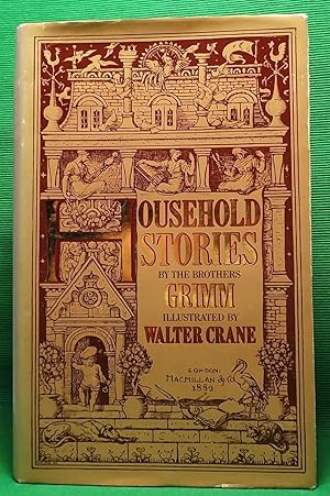 Seller image for Household Stories from the collection of the Bros. Grimm: translated from the German By Lucy Crane and Done into Pictures by Walter Crane for sale by Wormhole Books