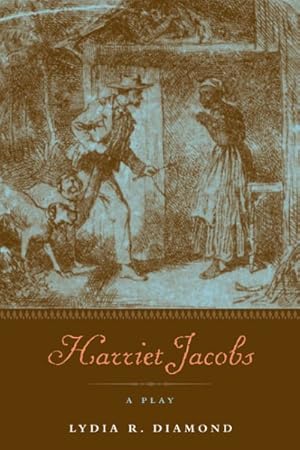 Image du vendeur pour Harriet Jacobs : A Play mis en vente par GreatBookPrices