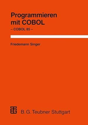 Programmieren mit COBOL : Unter besonderer Berücksichtigung von COBOL 85