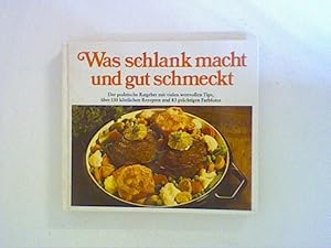 Bild des Verkufers fr Was schlank macht und gut schmeckt. zum Verkauf von ANTIQUARIAT FRDEBUCH Inh.Michael Simon