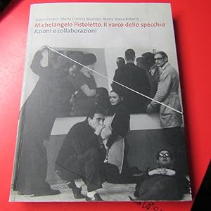 Seller image for Michelangelo Pistoletto Il varco dello specchio - Azioni e collaborazioni 1964 / 2004 for sale by Antonio Pennasilico