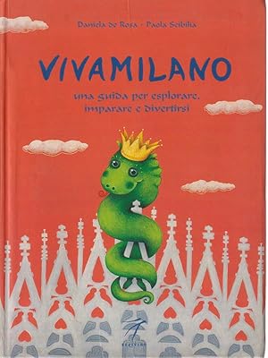 Imagen del vendedor de Vivamilano. Una guida per esplorare, imparare e divertirsi a la venta por Librodifaccia