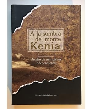 Imagen del vendedor de A LA SOMBRA DEL MONTE KENIA: DESAFO DE TRES IGLESIAS INDEPENDIENTES a la venta por Librera Llera Pacios