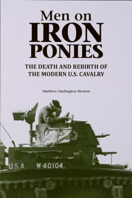 Bild des Verkufers fr Men on Iron Ponies: The Death and Rebirth of the Modern U.S. Cavalry (Paperback or Softback) zum Verkauf von BargainBookStores