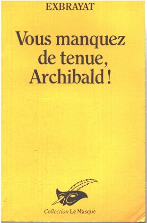 Image du vendeur pour Vous manquez de tenue Archibald mis en vente par librairie philippe arnaiz