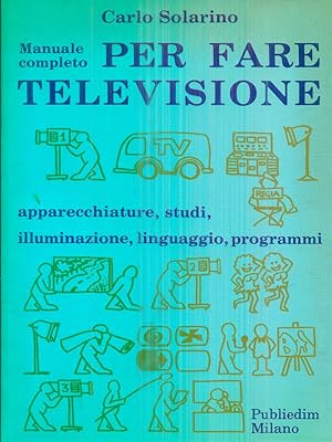 Bild des Verkufers fr Manuale completo per fare televisione zum Verkauf von Librodifaccia
