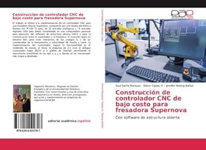 Seller image for Construccin de controlador CNC de bajo costo para fresadora Supernova : Con software de estructura abierta for sale by AHA-BUCH GmbH