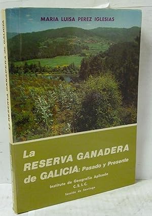 Imagen del vendedor de LA RESERVA GANADERA DE GALICIA: PASADO Y PRESENTE a la venta por LIBRERIA  SANZ