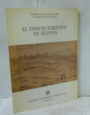 Seller image for EL ESPACIO SUBJETIVO DE SEGOVIA for sale by LIBRERIA  SANZ