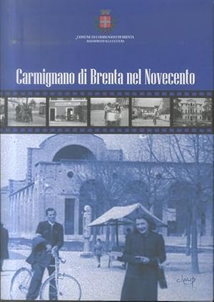 Immagine del venditore per Carmignano di Brenta nel Novecento.: Comune di Carmignano di Brenta, Assessorato alla cultura; Contributo Regione del Veneto. venduto da Studio Bibliografico Adige