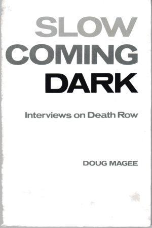 Bild des Verkufers fr SLOW COMING DARK Interviews on Death Row zum Verkauf von Loretta Lay Books