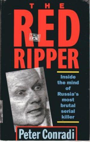 THE RED RIPPER Inside the Mind of Russia's Most Brutal Serial Killer.
