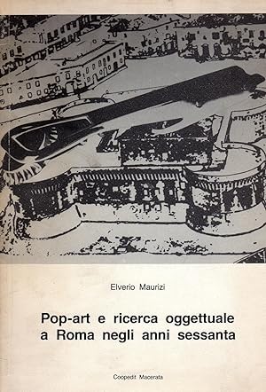 Imagen del vendedor de Pop-art e ricerca oggettuale a Roma negli anni Sessanta a la venta por Studio Bibliografico Marini