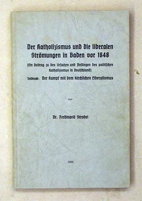 Bild des Verkufers fr Der Katholizismus und die liberalen Strmungen in Baden vor 1848. (Ein Beitrag zu den Ursachen und Anfngen des politischen Katholizismus in Deutschland). Teildruck: Der Kampf mit dem kirchlichen Liberalismus. zum Verkauf von antiquariat peter petrej - Bibliopolium AG