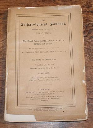 The Archaeological Journal , Volume LX, No. 238, Second Series Vol. X, No. 2, June 1903, For Rese...