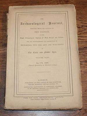 The Archaeological Journal , Volume XLIII, No. 172, December 1886. For Researches into the Early ...