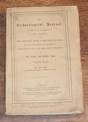 The Archaeological Journal, Volume XXXIX, No. 156, December 1882. For Researches into the Early a...