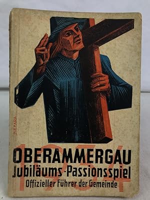 Jubiläums-Passionsspiele : Oberammergau 1634-1934 ; Offiz. Führer d. Gemeinde. Franz X. Bogenrieder