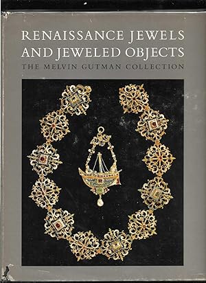 Renaissance jewels and jeweled objects from the Melvin Gutman Collection Introduction and Catalog...