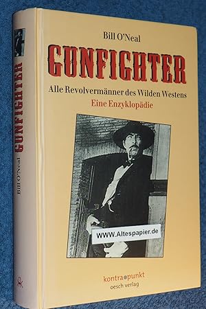 Bild des Verkufers fr Gunfighter: Alle Revolvermnner des wilden Westen. Eine Enzyklopdie. zum Verkauf von Versandantiquariat Ingo Lutter