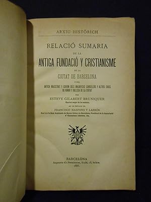 Imagen del vendedor de Relaci sumaria de la antiga fundaci y cristianisme de la ciutat de Barcelona y del antich magistrat y govern dels magnifichs consellers y altres coses de honor y bellesa de la ciutat. a la venta por Llibreria Antiquria Casals