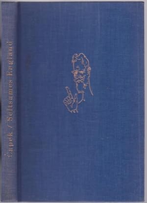 Seltsames England. Erlebnisse einer Reise. Mit 74 Zeichnungen des Verfassers. Übertragung aus dem...