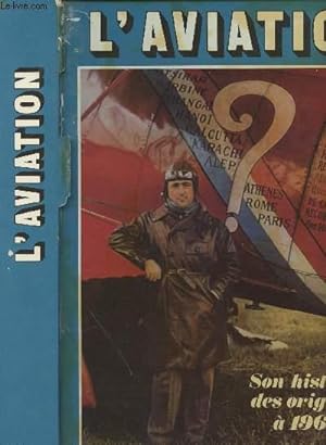 Seller image for L'Aviation - son histoire, des origines  1960 for sale by Le-Livre