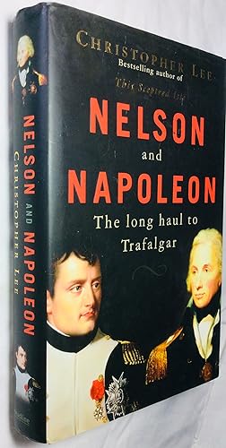 Seller image for Nelson and Napoleon: The Long Haul to Trafalgar for sale by Hadwebutknown