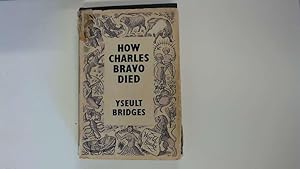 Seller image for How Charles Bravo Died; The Chronicle of a Cause Celebre for sale by Goldstone Rare Books