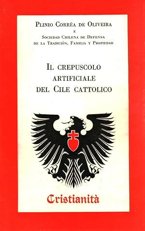 Bild des Verkufers fr Il crepuscolo artificiale del Cile cattolico zum Verkauf von Di Mano in Mano Soc. Coop