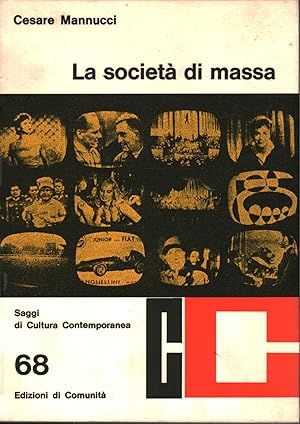 Image du vendeur pour La societ di massa Analisi di moderne teorie sociopolitiche mis en vente par Di Mano in Mano Soc. Coop