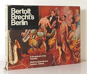 Seller image for BERTOLT BRECHT'S BERLIN A Scrapbook of the Twenties for sale by Evolving Lens Bookseller