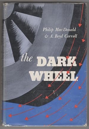 Bild des Verkufers fr The Dark Wheel by Philip MacDonald A. Boyd Correll (First Edition) zum Verkauf von Heartwood Books and Art
