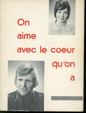 Seller image for On aime avec le coeur qu'on a for sale by Librairie Le Nord