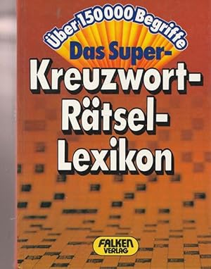 Das Super - Kreuzwort - Rätsel - Lexikon.