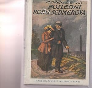 Bild des Verkufers fr Posledni rodu Sedmerova. "Sebrane Spisy beletristicke". Svazek XV. zum Verkauf von Ant. Abrechnungs- und Forstservice ISHGW