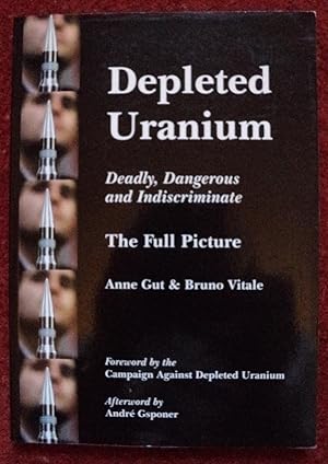 Immagine del venditore per Depleted Uranium - Deadly, Dangerous and Indiscriminate venduto da Cadeby Books