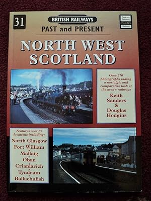 Seller image for North West Scotland: No.31 (British Railways Past & Present) for sale by Cadeby Books