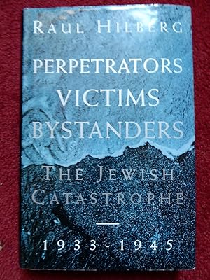 Immagine del venditore per Perpetrators, Victims, Bystanders: Jewish Catastrophe, 1933-45 - 1st edition venduto da Cadeby Books