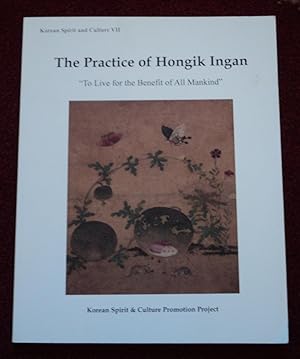Seller image for The Practice of Hongik Ingan - Lives of Queen Seondeok, Shin Saimdang and Yi Yulgok for sale by Cadeby Books