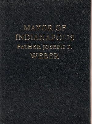 Seller image for Mayor of Indianapolis Father Joseph F. Weber for sale by Back of Beyond Books