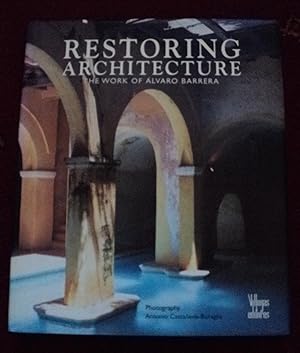 Imagen del vendedor de Restoring Architecture: The Work of Alvaro Barrera a la venta por Cadeby Books