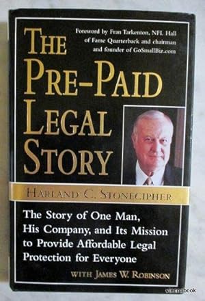 The Pre-Paid Legal Story - The Story of One Man, His Company, and Its Mission to Provide Affordab...
