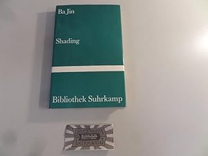 Seller image for Shading: Erzhlung. [Aus d. Chines. bertr. von Helmut Forster-Latsch unter Mitarb. von Marie-Luise Latsch u. Zhao Zhenquang] / Bibliothek Suhrkamp ; Bd. 725. for sale by Druckwaren Antiquariat