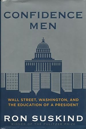 Seller image for Confidence Men: Wall Street, Washington, And The Education Of A President for sale by Kenneth A. Himber