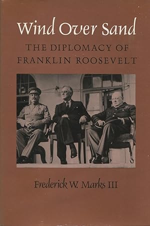 Wind over Sand: The Diplomacy of Franklin Roosevelt